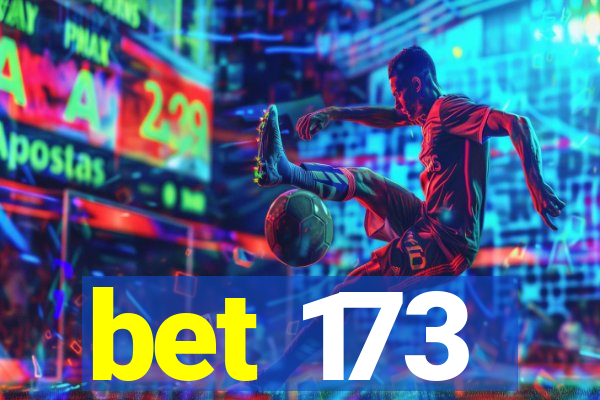 bet 173